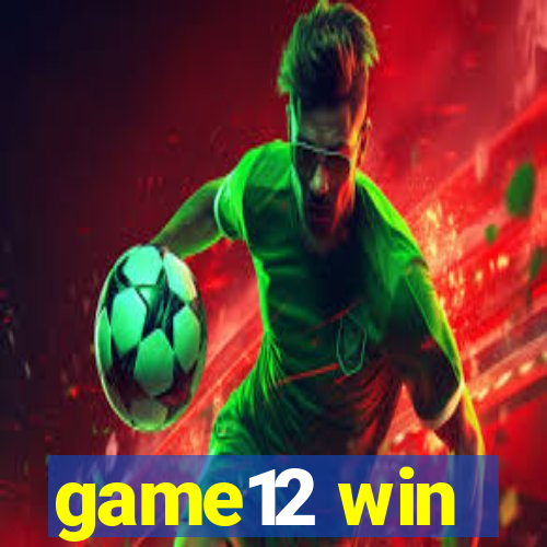 game12 win